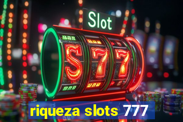 riqueza slots 777